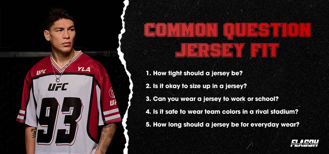 Common Questions About Jersey Fit and Wear