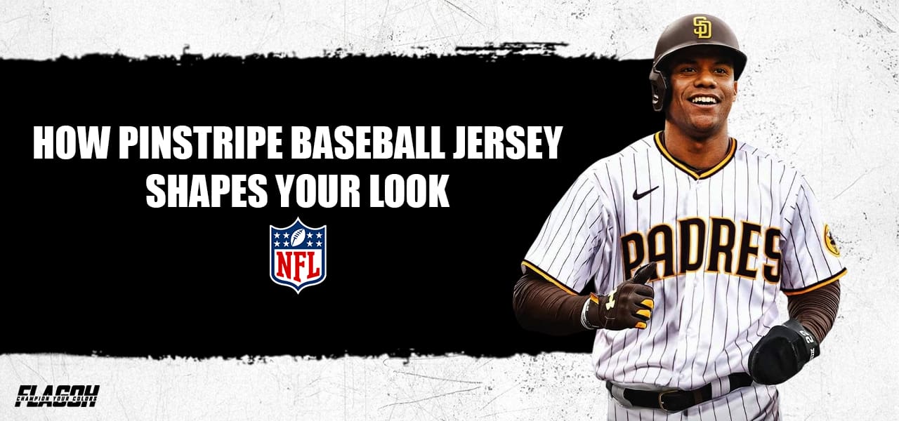 How Pinstripe Baseball Jersey Shapes Your Look
